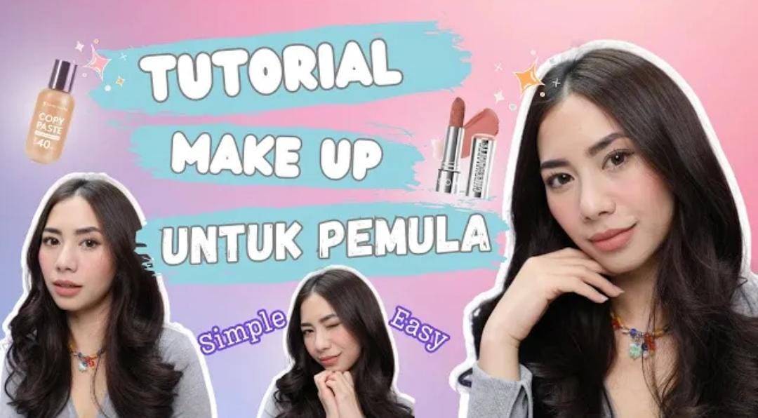 Tutorial Make Up untuk Pemula Ala Abel Cantika, Seorang Beauty Enthusiast 