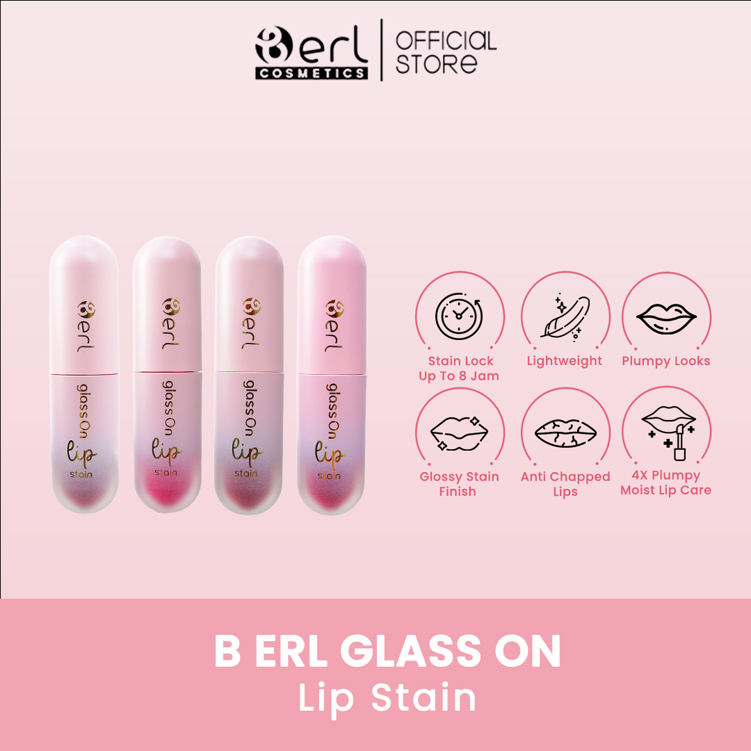 B Erl Glass On Lip Stain Hadirkan Bibir Plumpy dan Sehat dengan Warna Tahan Hingga 8 