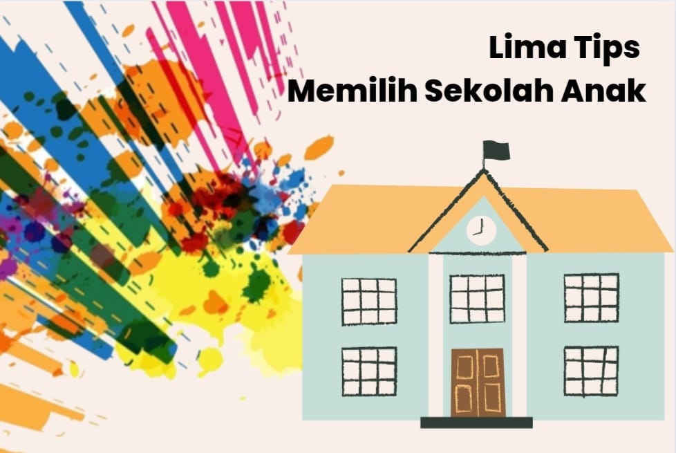 Lima Tips Memilih Sekolah untuk Anak