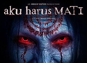 Berani Tukar Nyawa demi Harta, Film Aku Harus Mati Wajib Kamu Tonton