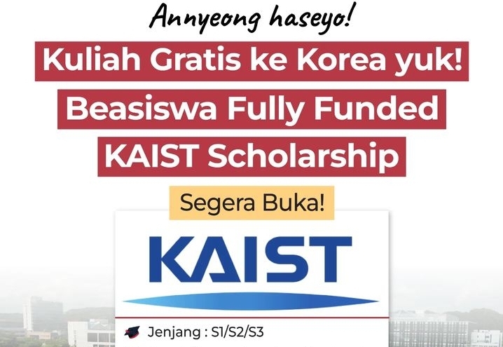 Segera dibuka Beasiswa Kuliah ke Korea di KAIST Mulai dari S1 Sampai S3: Catat Jadwal Lengkap Pendaftarannya