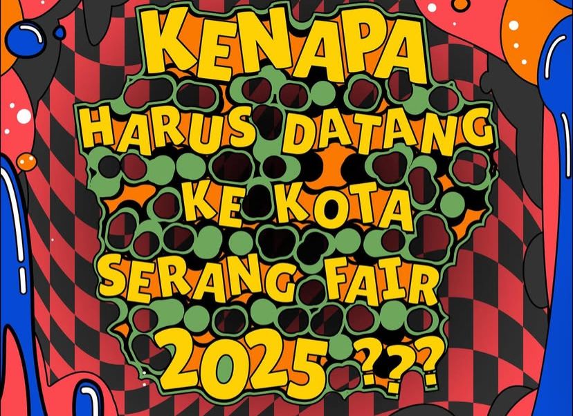 Ini Alasan Kenapa Kamu Harus Datang ke Kota Serang Fair 2025, Gak Datang Nyesel