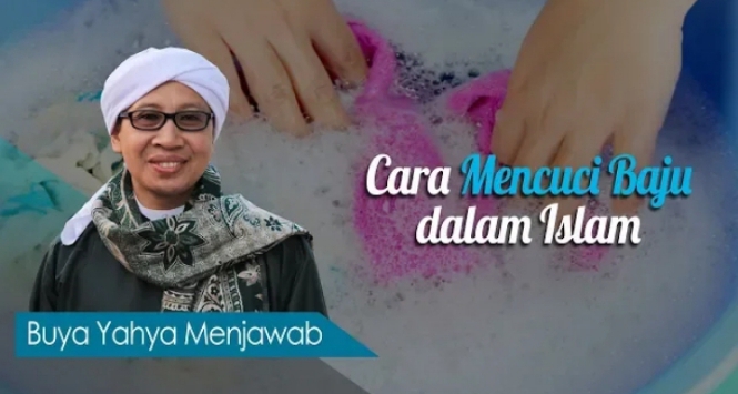 Perhatikan Cara Mencuci Baju Sesuai Syariat Islam dari Buya Yahya