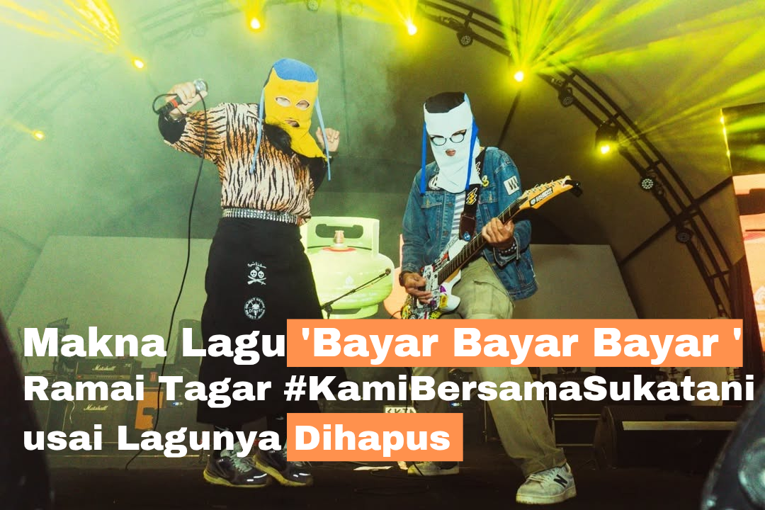 Makna Lagu Bayar Bayar Bayar yang Sindir Polisi, Tagar #KamiBersamaSukatani Meledak Usai Lagu Dihapus!