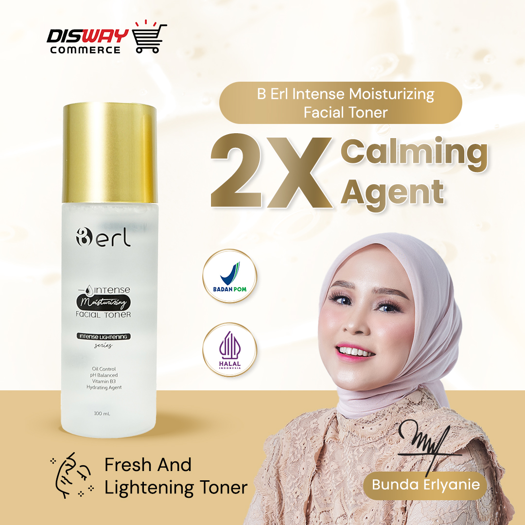 B ERL Intense Lightening Facial Toner, Pilihan Toner Harian untuk Kulit Lebih Cerah dan perawatan wajah sehari