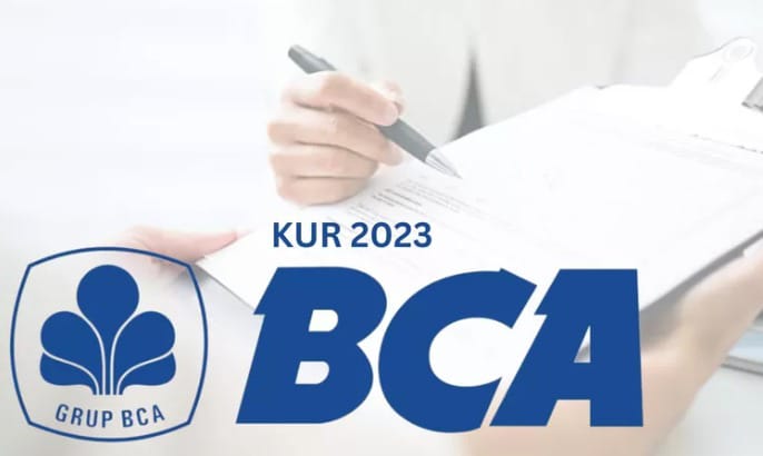 KUR BCA 2023 Bulan September Sudah Dibuka, Cek Limit Pinjamannya