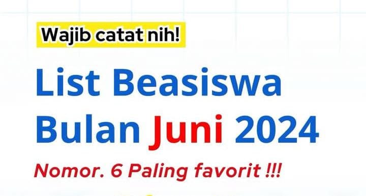 Daftar Sebelum Ditutup, List Beasiswa dengan Masa Pendaftaran yang Akan Berakhir Pada Bulan Juni