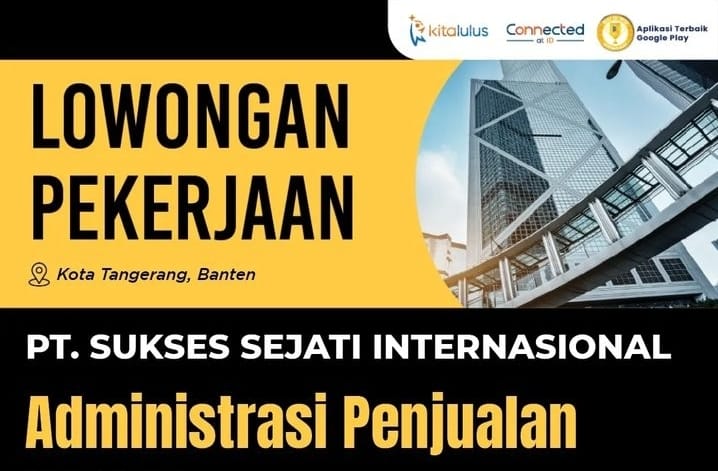 PT Sukses Sejati Internasional Tangerang Buka Lowongan Kerja untuk Lulusan SMA,SMK: Yuk Cek Kualifikasinya