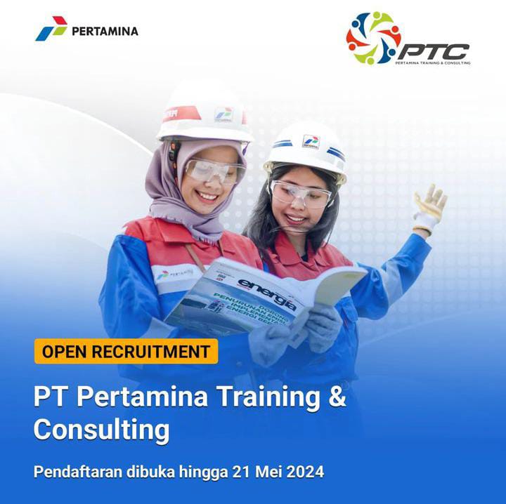 PT Pertamina Training & Colsulting Buka Loker Terbaru Deadline 21 Mei 2024, Buruan Daftar