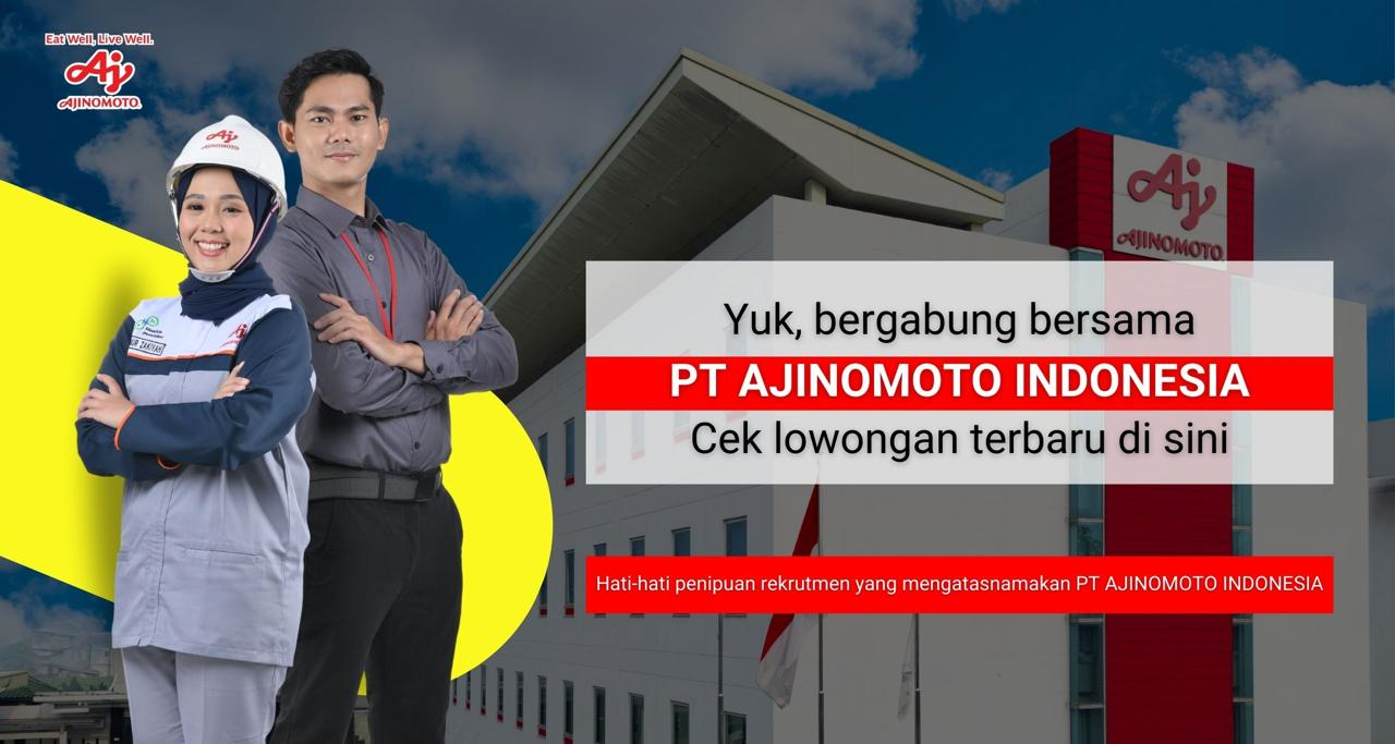 Lowongan Kerja di PT Ajinomoto Terbaru, Masih Buka Hingga 31 Mei 2024, Simak Persyaratannya