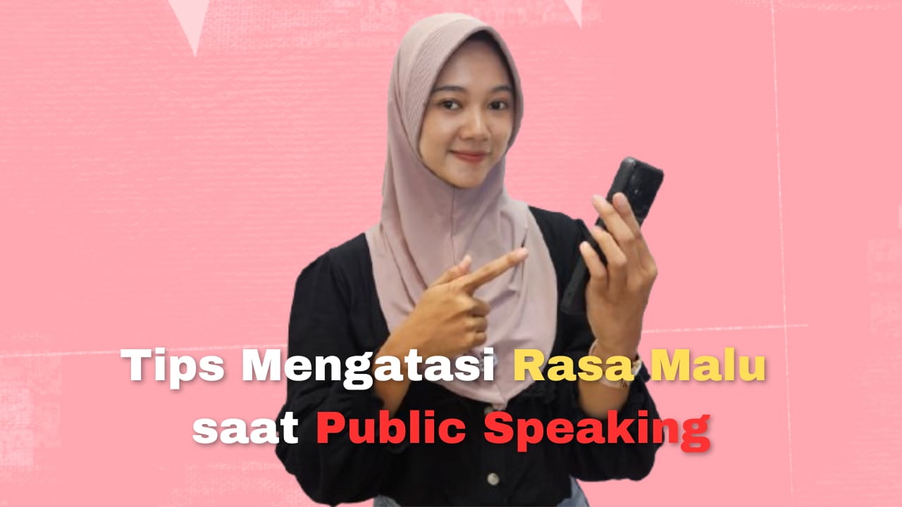 Tips Mengatasi Rasa Malu Ketika Public Speaking