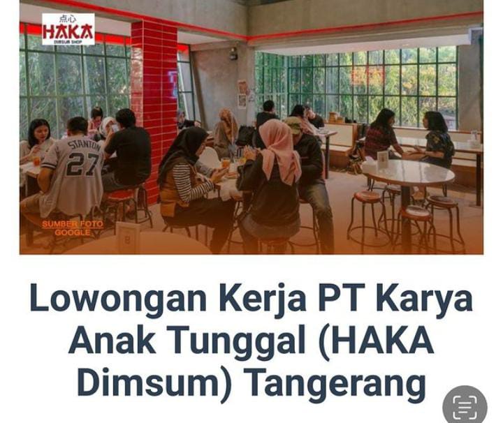 Loker 2024, PT Karya Anak Tunggal (HAKA Dimsum) Tangerang Membuka Lowongan Kerja