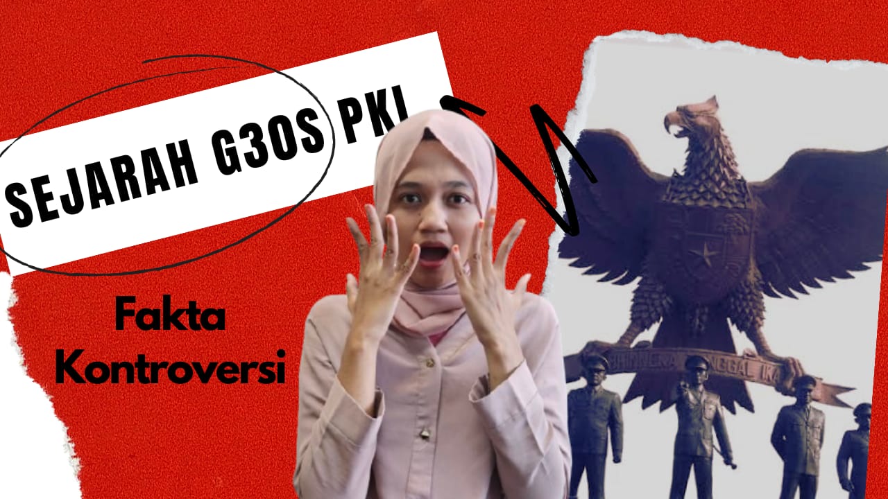 Sejarah G30S PKI : Fakta, Kontroversi, dan Dampaknya Hingga kini