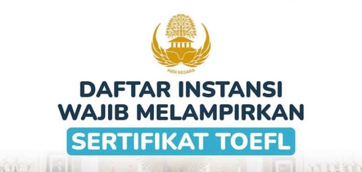 Siapkan Sertifikat TOEFL Jika Kamu Ingin Mendaftar CPNS di 19 Instansi Ini