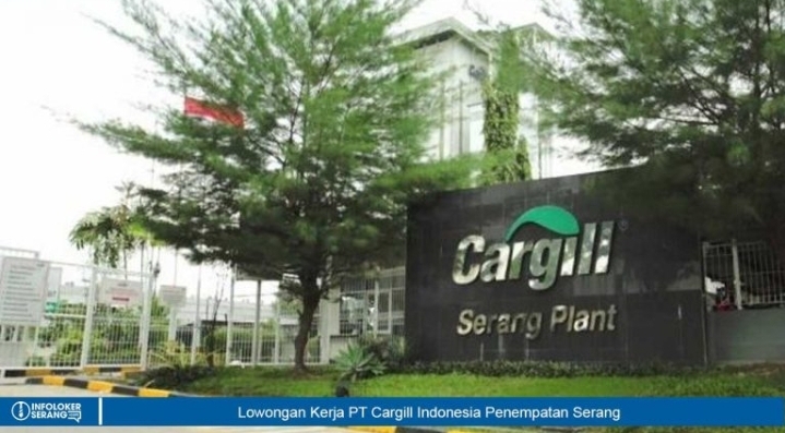 PT Cargill Indonesia Buka Info Lowongan Kerja untuk Penempatan Serang: Ini Kualifikasinya