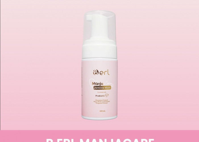 Jaga pH dan Kebersihan Area Kewanitaan dengan B Erl Manjacare Feminine Wash