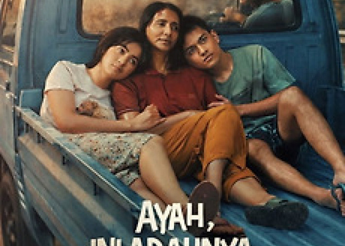 Film “Ayah, Ini Arahnya ke Mana Ya?” Tembus 700 Ribu Penonton, Angkat Isu Fatherless yang Relate di Masyarakat