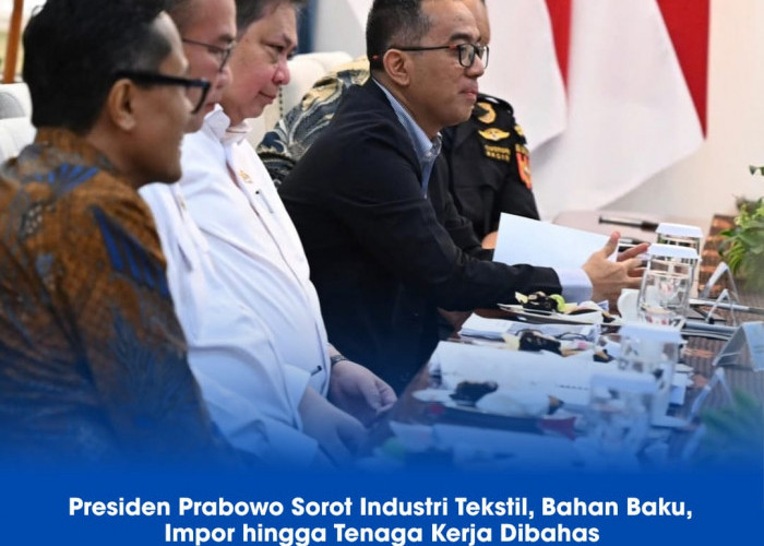 Presiden Prabowo Sorot Industri Tekstil, Bahan Baku, Impor hingga Tenaga Kerja Jadi Pembahasan
