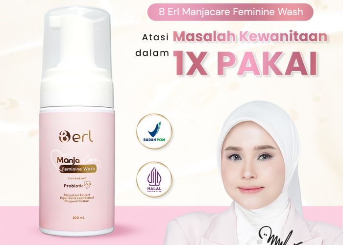 B Erl Manjacare Feminine Wash, Rahasia Area Intim kamu Tetap Sehat dan Wangi