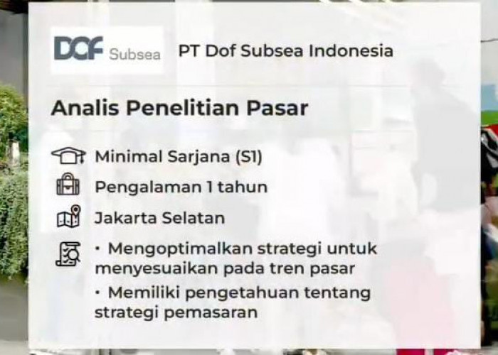 Kabar Gembira! Loker Terbaru Lulusan S1 di PT Dof Subsea Indonesia Tahun 2024