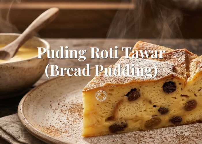 Lembut dan Menul, Ini Resep Puding Roti Tawar Tanpa Agar-Agar ala Rumahan