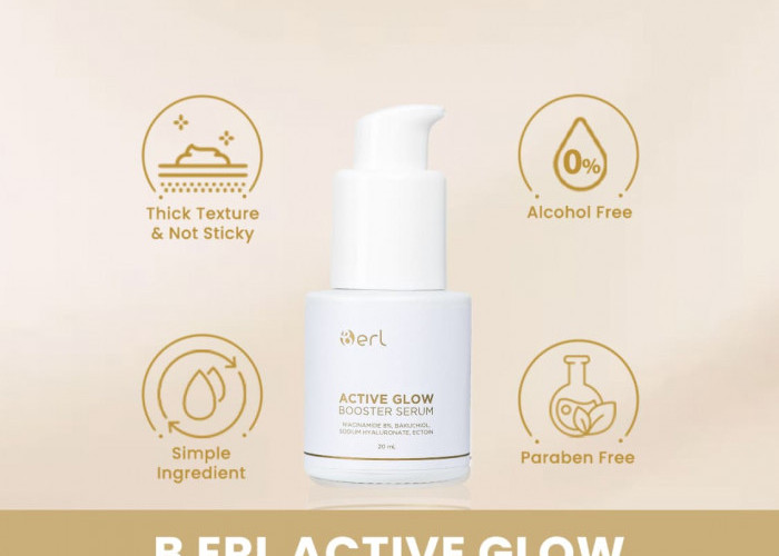 B Erl Active Glow Booster Serum, Pre-Serum untuk Maksimalkan Hasil Skincare Lebih Cerah dan Sehat