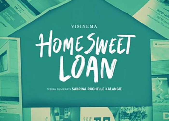 Sinopsis dan Daftar Pemain Home Sweet Loan, Generasi Sandwich Harus Nonton Film Ini