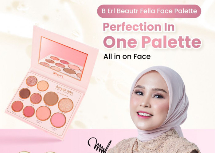 Solusi Makeup All-in-One: B Erl Beaute Fella Palette, Rahasia Tampil Maksimal Tanpa Ribet