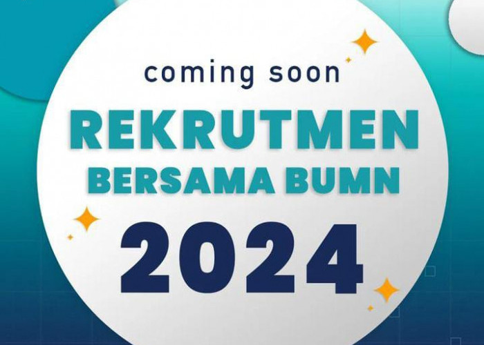 Rekrutmen Bersama BUMN 2024 Dibuka, Lihat Syarat dan Proses Tahapannya 