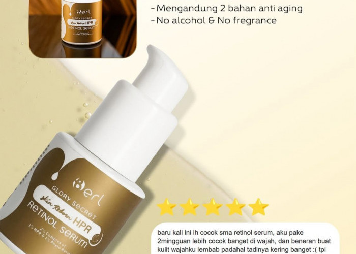 B ERL Glory Secret Skin Reborn HPR Retinol Serum, Solusi Anti-Aging dengan Teknologi Retinoid Modern
