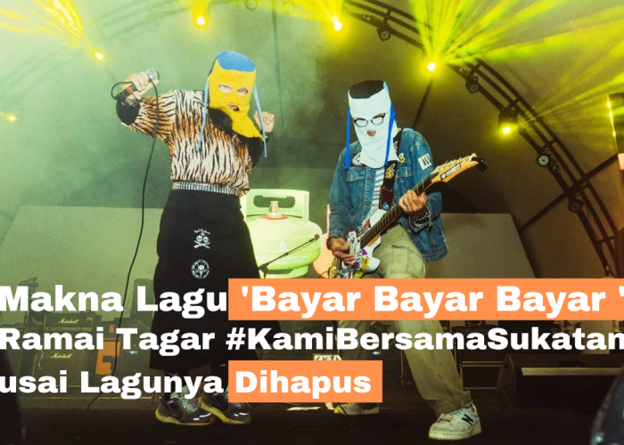 Makna Lagu Bayar Bayar Bayar yang Sindir Polisi, Tagar #KamiBersamaSukatani Meledak Usai Lagu Dihapus!