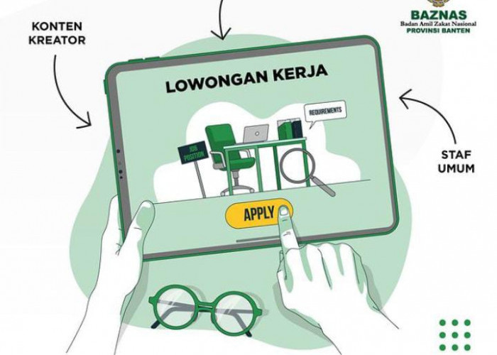 Baznas Provinsi Banten Buka Loker Terbaru Deadline 22 Mei 2024, Cek Kualifikasinya dan Daftar Sekarang Juga