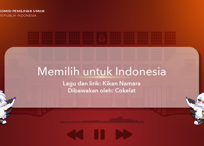 Link Download Jingle Pemilu 2024 ‘Memilih Untuk Indonesia’ Lengkap dengan Liriknya