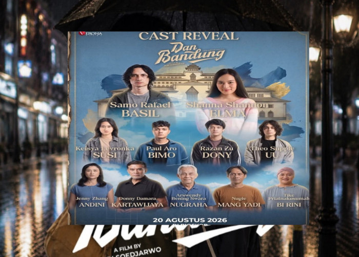 Film 'Dan Bandung' Umumkan Deretan Pemain, Adaptasi Novel Pidi Baiq Siap Tayang Agustus 2026