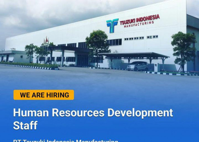 PT Tsuzuki Indonesia Manufacturing Buka Loker Terbaru, Jangan Lewatkan Kesempatan dan Buruan Daftar