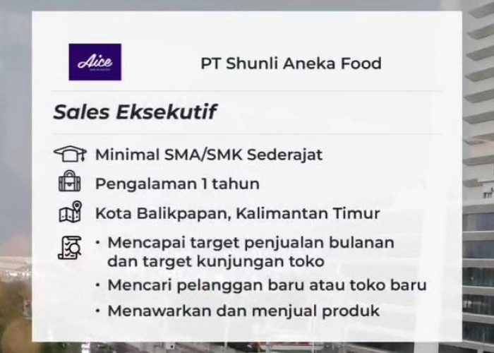 Ingin Meniti Karir di Industri Makanan? PT Shunli Aneka Food Buka Loker Sales Eksekutif