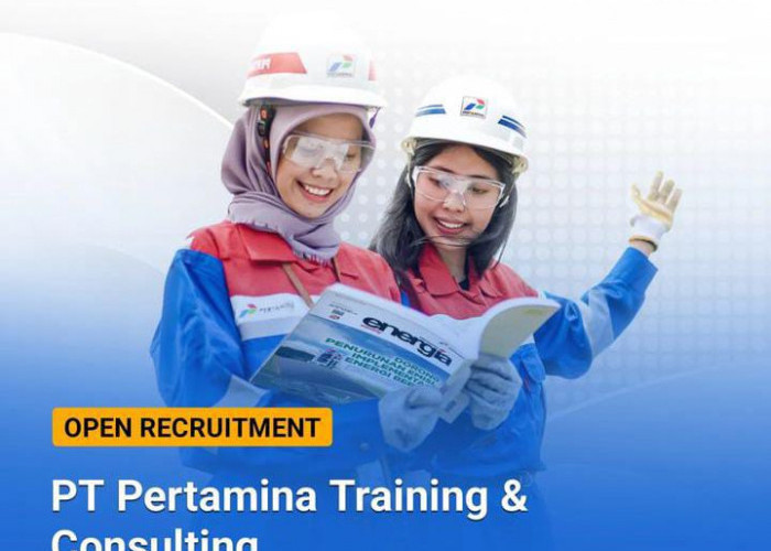 PT Pertamina Training & Colsulting Buka Loker Terbaru Deadline 21 Mei 2024, Buruan Daftar