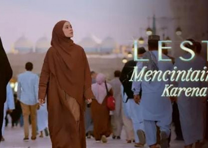 Rilis Lagu Baru Menjelang Ramadan, Begini Lirik Lagu ‘Mencintaimu Karena Allah’ Oleh Lesti Kejora