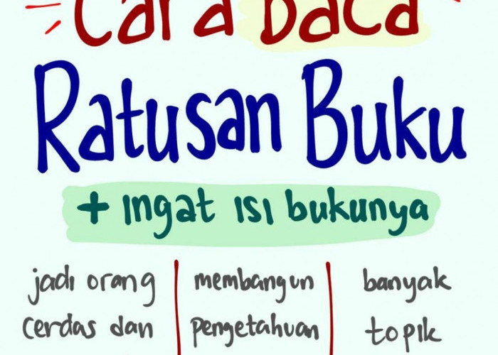 Tips Mudah untuk Kamu Membaca dan Mengingat Isi Ratusan Buku 