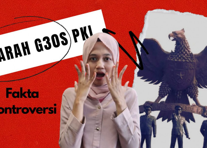 Sejarah G30S PKI : Fakta, Kontroversi, dan Dampaknya Hingga kini