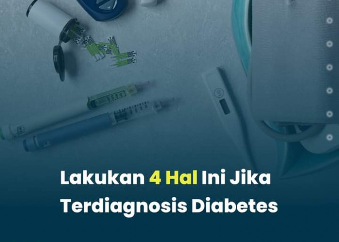 Lakukan Hal Ini Apabila Terdiagnosis Diabetes atau Penyakit Gula 