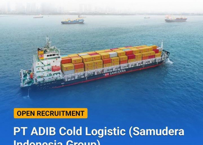 Loker Terbaru PT ADIB Cold Logistic Samudera Indonesia Group: Banyak Posisi Dibutuhkan Nih, Yuk Daftar