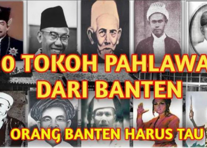 10 Pahlawan Indonesia yang Berasal dari Banten