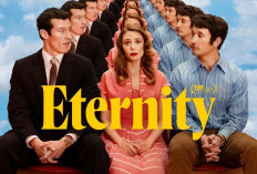 Film Eternity Tayang di Bioskop, Kisah Tentang Kehilangan dan Kesempatan Kedua