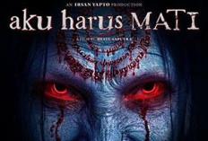 Berani Tukar Nyawa demi Harta, Film Aku Harus Mati Wajib Kamu Tonton